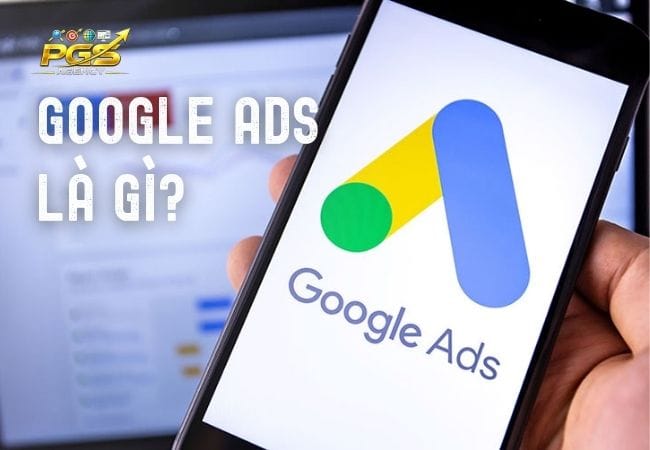 Google Ads là gì?