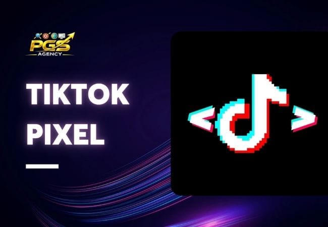 TikTok Pixel là gì?