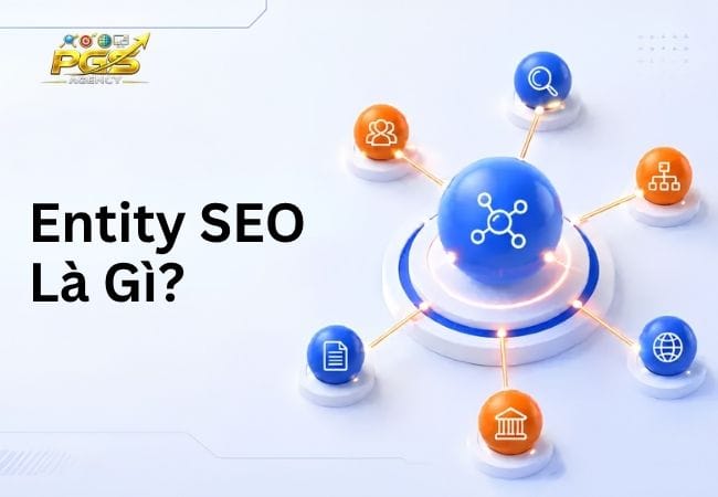 Entity SEO La Gi 1 Entity SEO Là Gì?