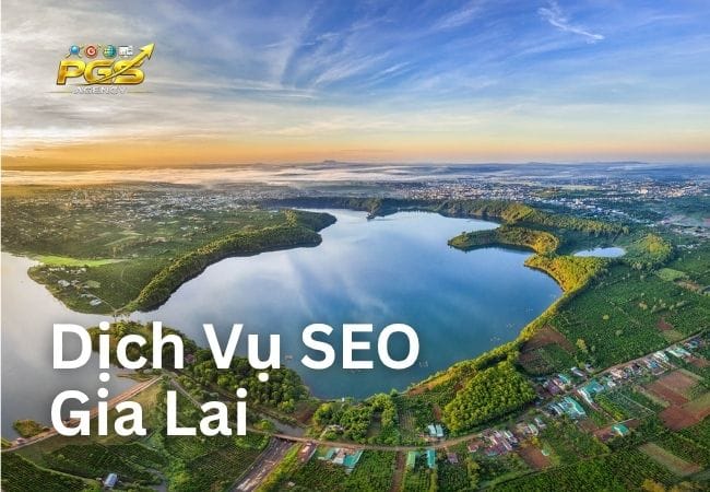 Dịch Vụ SEO Gia Lai Cho Doanh Nghiệp Muốn Đi Xa Hơn